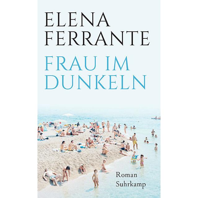 Frau im Dunkeln, Belletristik von Elena Ferrante