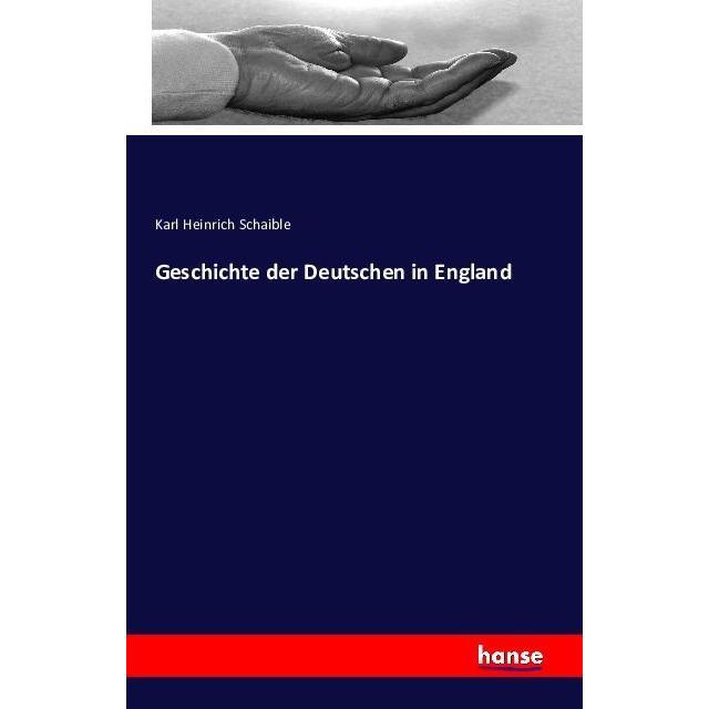 Geschichte der Deutschen in England, Fachbücher von Karl Heinrich Schaible