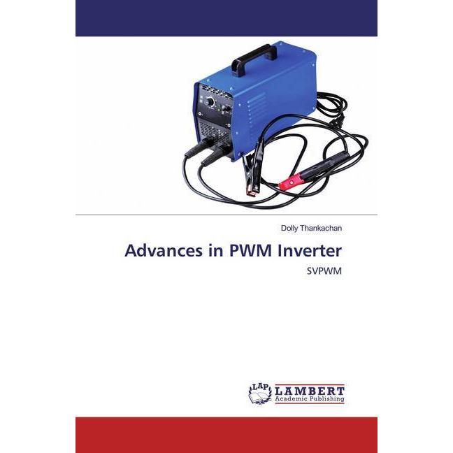 Advances in PWM Inverter, Fachbücher von Dolly Thankachan