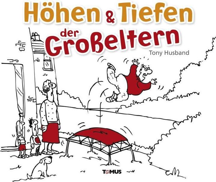 Produktbild Höhen & Tiefen der Grosseltern (Deutsch, Tony Husband, 2016)