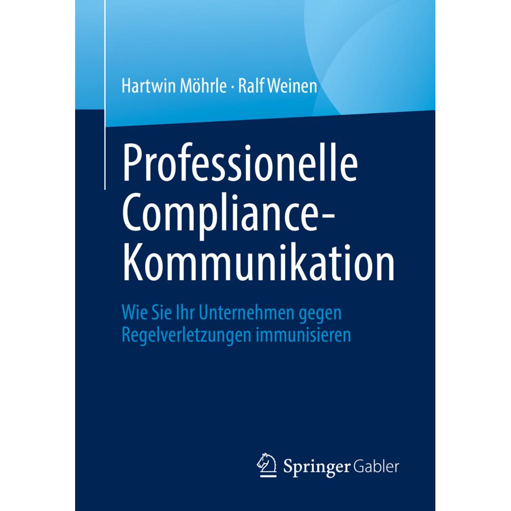 Professionelle Compliance-Kommunikation, Fachbücher von Hartwin Möhrle, Ralf Weinen