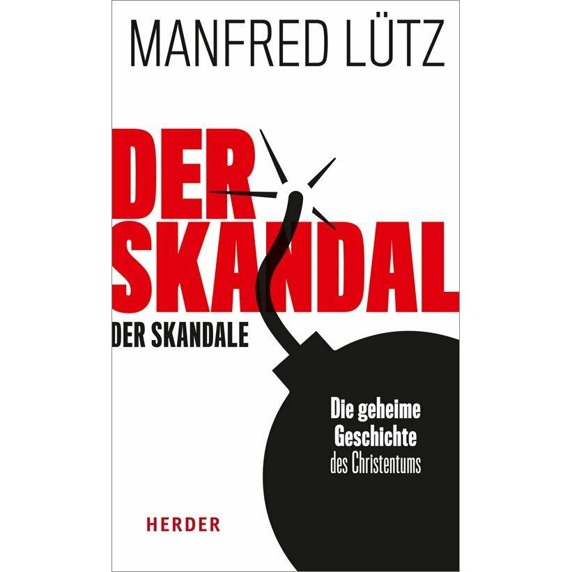 Der Skandal der Skandale, Sachbücher von Manfred Lütz