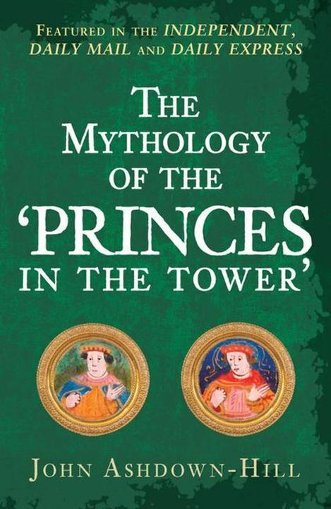 Produktbild The Mythology of the 'Princes in the Tower' (Englisch, John Ashdown-Hill, 2020)