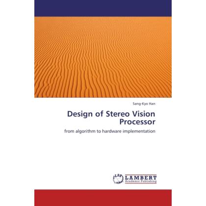 Design of Stereo Vision Processor, Fachbücher von Sang-Kyo Han