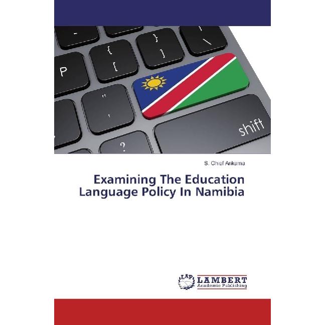Examining The Education Language Policy In Namibia, Fachbücher von S. Chief Ankama
