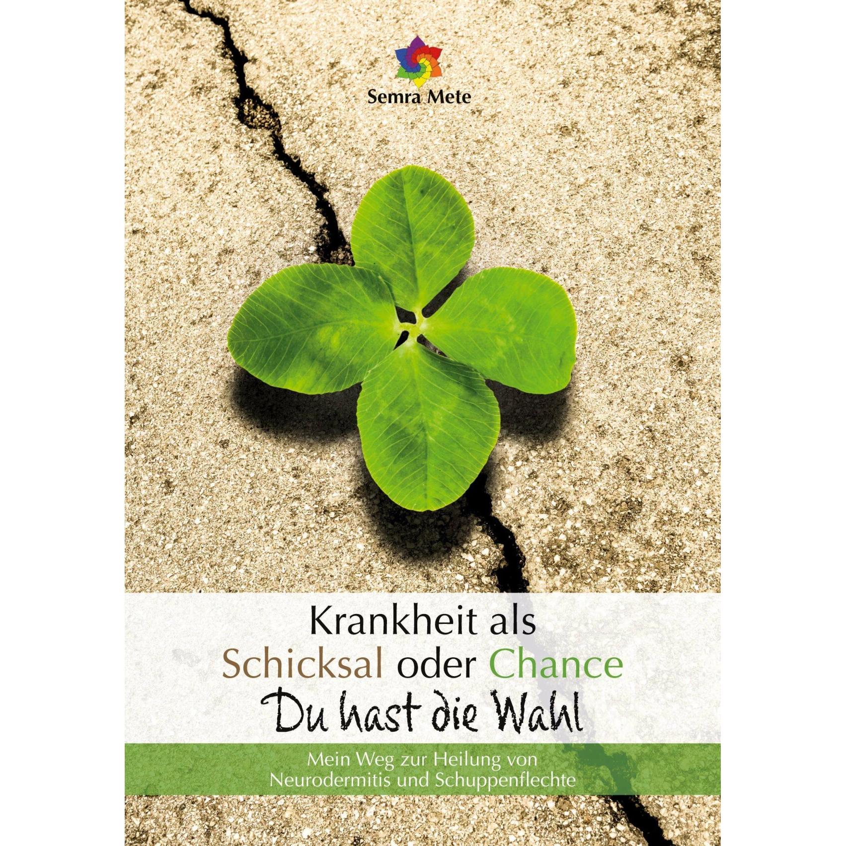 Krankheit als Schicksal oder Chance - Du hast die Wahl, Sachbücher von Semra Mete