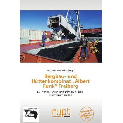 Bergbau- und Hüttenkombinat Albert Funk Freiberg, Fachbücher von Saul Eadweard Helias