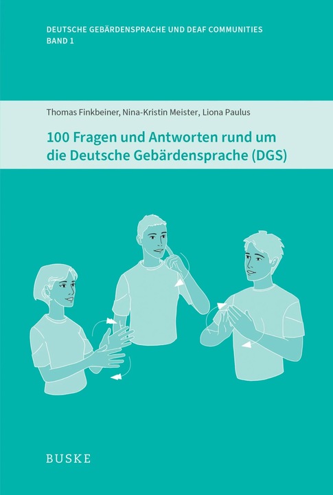 Produktbild 100 Fragen und Antworten rund um die Deutsche Gebärdensprache (DGS) (Deutsch, Liona Paulus, Thomas Finkbeiner, Nina-Kristin Meister, 2023)