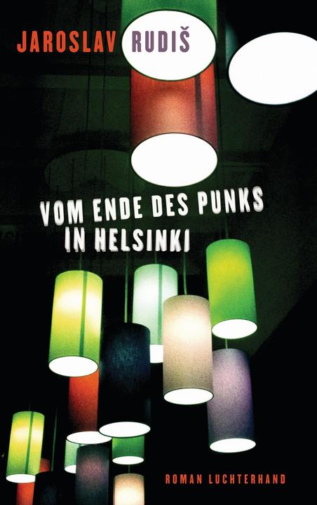 Produktbild Vom Ende des Punks in Helsinki (Deutsch, Jaroslav Rudiš, 2014)