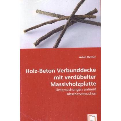 Holz-Beton Verbunddecke mit verdübelter Massivholzplatte, Fachbücher