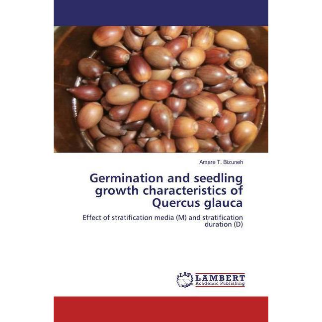 Germination and seedling growth characteristics of Quercus glauca, Fachbücher von Amare T. Bizuneh
