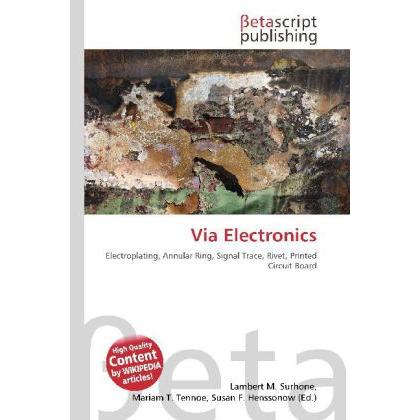 Via Electronics, Fachbücher von Lambert M. Surhone, Miriam T. Timpledon, Susan F. Marseken