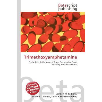 Trimethoxyamphetamine, Fachbücher von Susan F. Marseken, Miriam T. Timpledon, Lambert M. Surhone