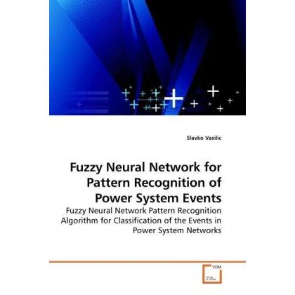 Fuzzy Neural Network for Pattern Recognition of Power System Events, Fachbücher