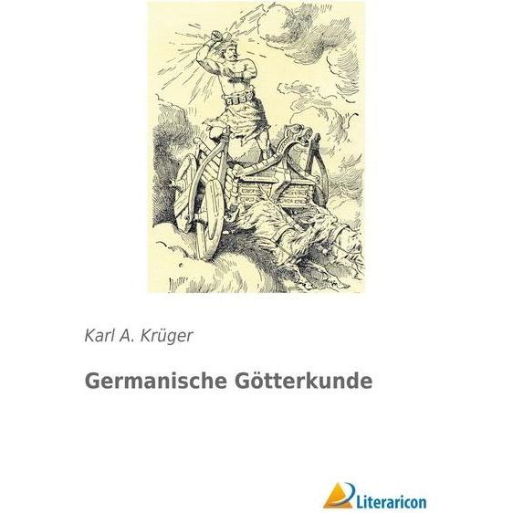 Germanische Götterkunde, Sachbücher von Karl A. Krüger