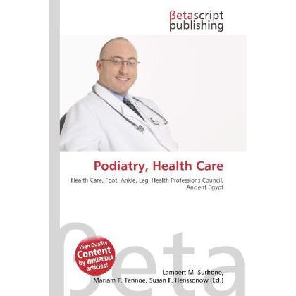 Thumbnail - Podiatry, Health Care, Fachbücher von Lambert M. Surhone, Miriam T. Timpledon, Susan F. Marseken