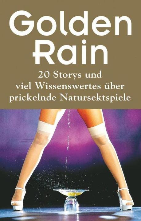 Produktbild Golden Rain (Deutsch, Andreas Müller, Eric van der Goil, Ernesto Bocco, Henriette Hoosters, James Cramer, Nadine Remark, Sarah Conway, Seymour C. Tempest, Valentina Paradiso, 2017)