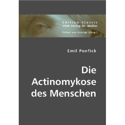Die Actinomykose des Menschen, Fachbücher von Emil Ponfick