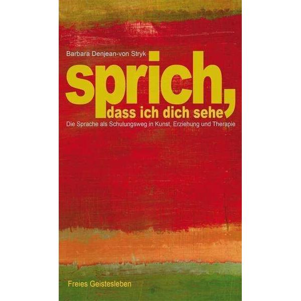 Sprich, dass ich dich sehe, Ratgeber von Barbara von Stryk, Barbara Ziegler-Denjean