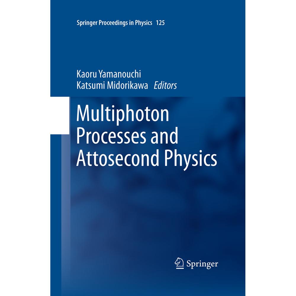 Multiphoton Processes and Attosecond Physics, Fachbücher von Midorikawa Katsumi, Kaoru Yamanouchi