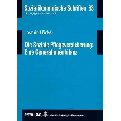 Die Soziale Pflegeversicherung: Eine Generationenbilanz, Fachbücher von Jasmin Häcker