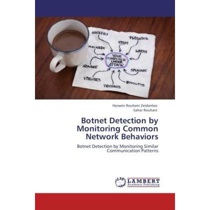 Botnet Detection by Monitoring Common Network Behaviors, Fachbücher von Hossein Rouhani Zeidanloo, Sahar Rouhani