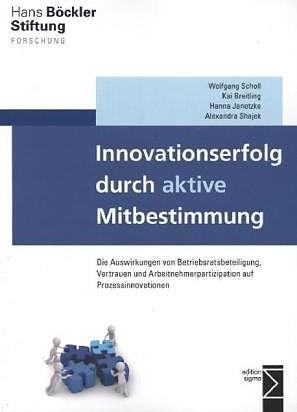 Produktbild Innovationserfolg durch aktive Mitbestimmung (Deutsch, Alexandra Shajek, Hanna Janetzke, Kai Breitling, Wolfgang Scholl, 2013)