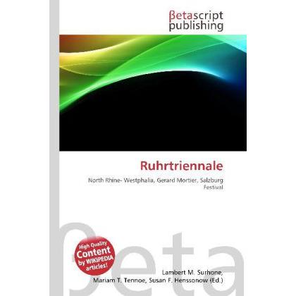 Ruhrtriennale, Fachbücher von Lambert M. Surhone, Mariam T. Tennoe, Susan F. Henssonow