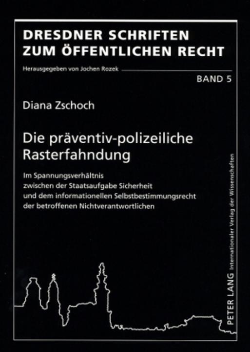 Produktbild Die präventiv-polizeiliche Rasterfahndung (Deutsch, Diana Zschoch, 2007)