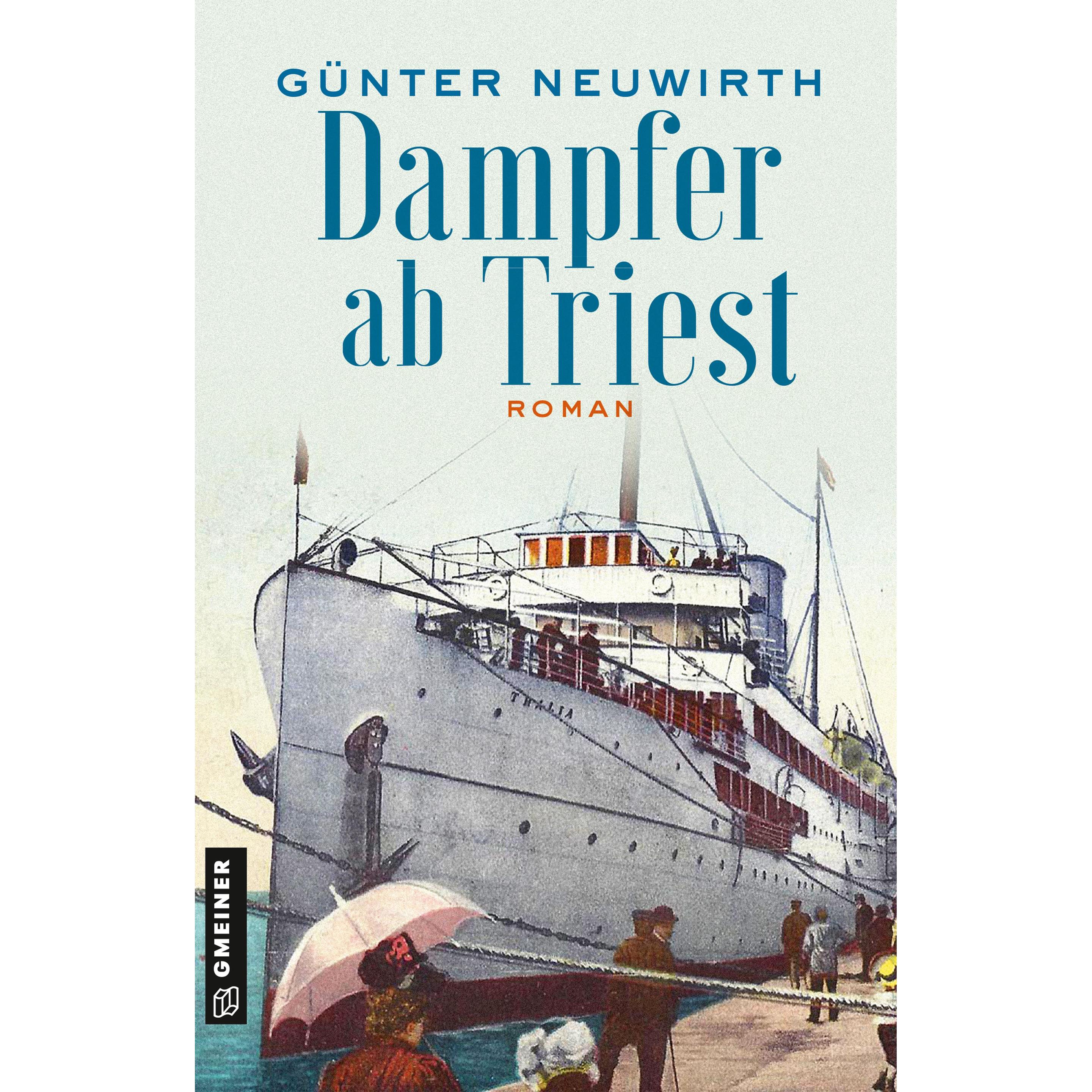 Dampfer ab Triest, Belletristik von Günter Neuwirth