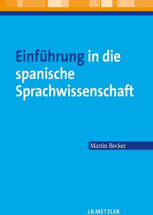 Produktbild Einführung in die spanische Sprachwissenschaft (Deutsch, Martin Becker, 2013)