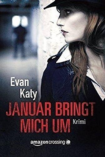 Produktbild Amazon Januar bringt mich um (Deutsch, Evan Katy, 2014)