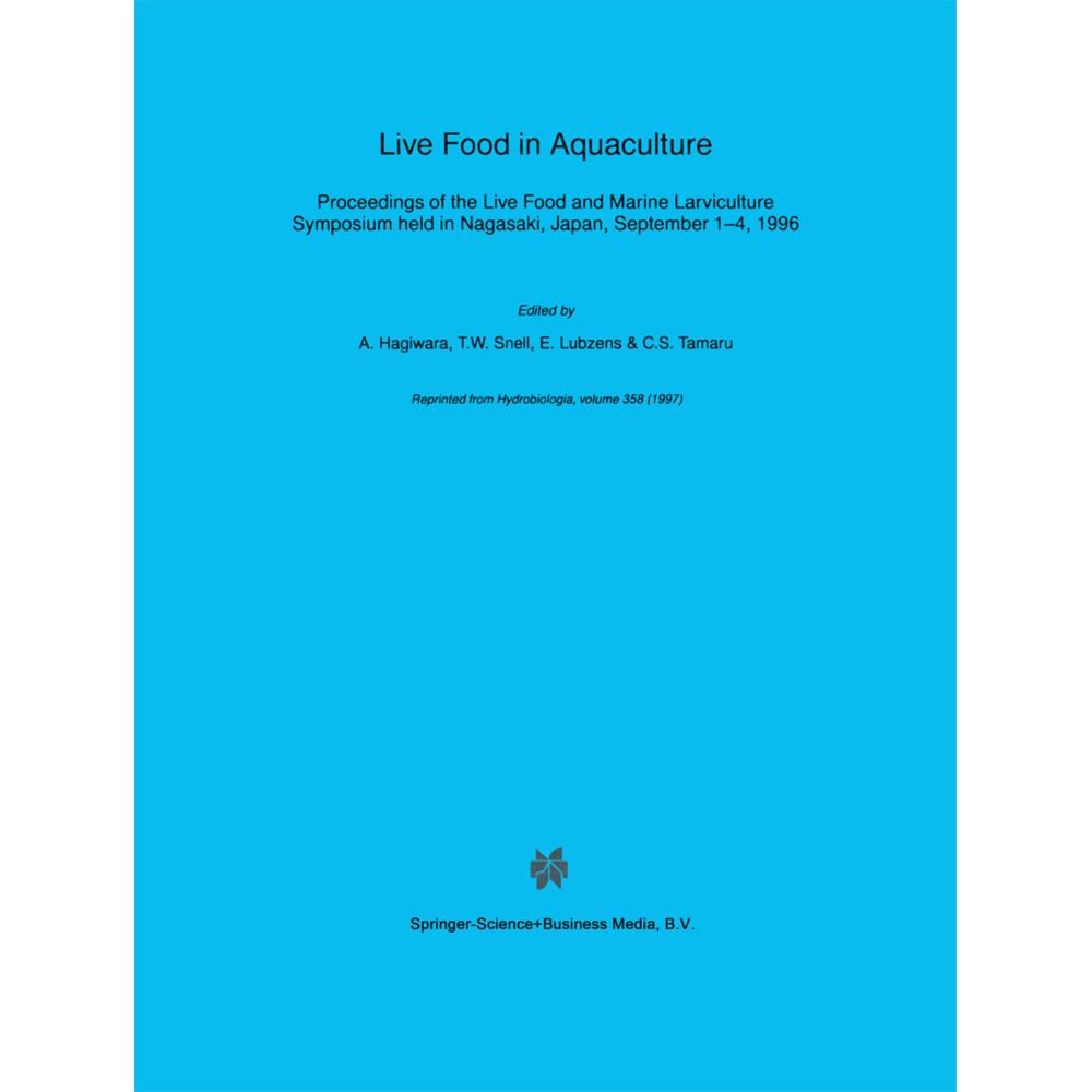 Live Food in Aquaculture, Fachbücher von A. Hagiwara, E. Lubzens, T. W. Snell, C. S. Tamaru