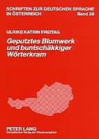 Produktbild Geputztes Blumwerk und buntschäkkiger Wörterkram (Deutsch, Ulrike Katrin Freitag, 2007)