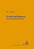 Produktbild Erwerb und Änderung des Familiennamens (Deutsch, Elisabeth Berger, 2001)
