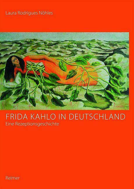 Produktbild Frida Kahlo in Deutschland - eine Rezeptionsgeschichte (Deutsch, Laura Rodrigues Nhles, 2015)