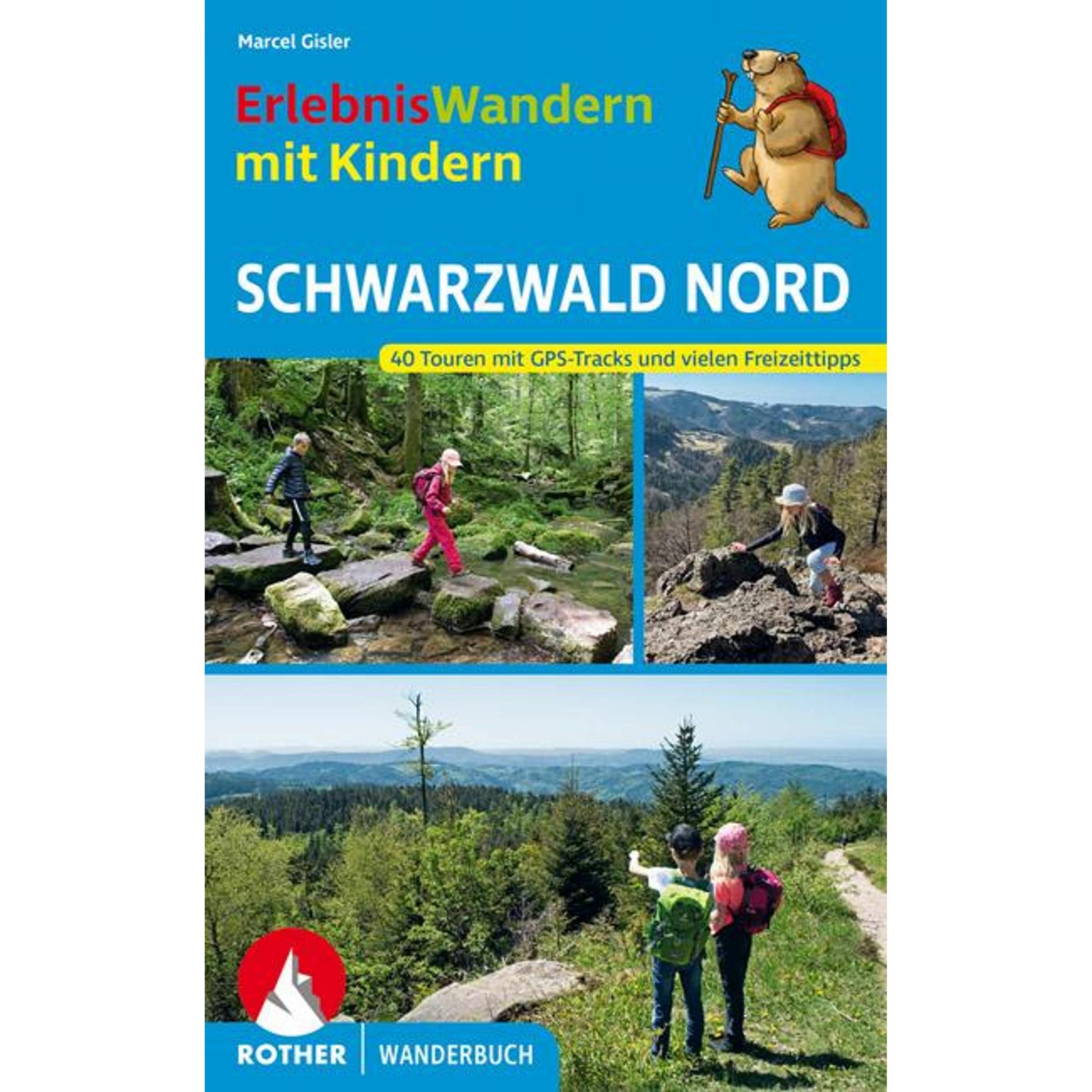 ErlebnisWandern mit Kindern Schwarzwald Nord, Ratgeber von Marcel Gisler