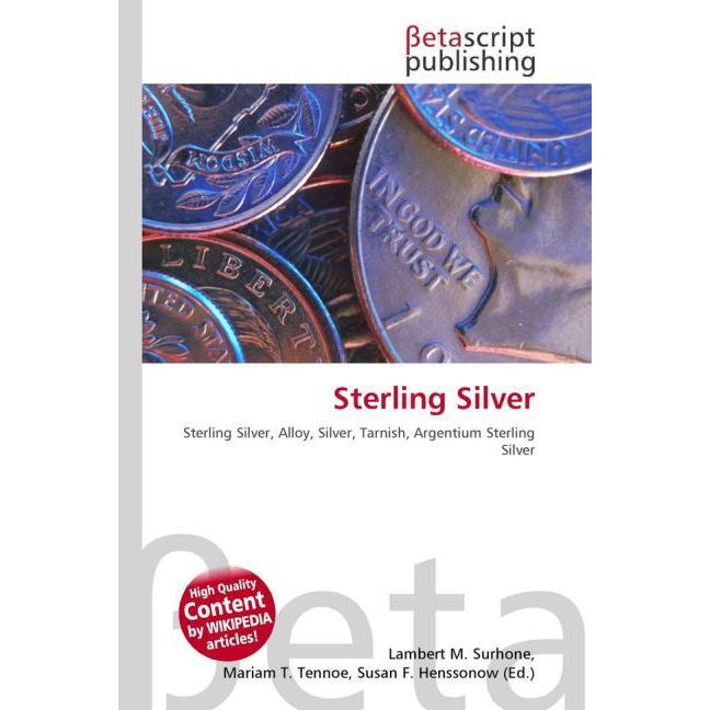Sterling Silver, Fachbücher von Lambert M. Surhone, Miriam T. Timpledon, Susan F. Marseken
