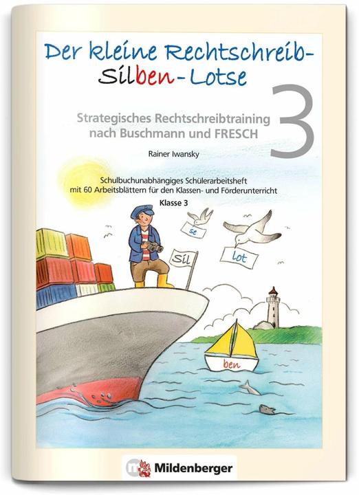 Produktbild Der kleine Rechtschreib-Silben-Lotse für Klasse 3, Arbeitsheft (Deutsch, Rainer Iwansky, 2015)