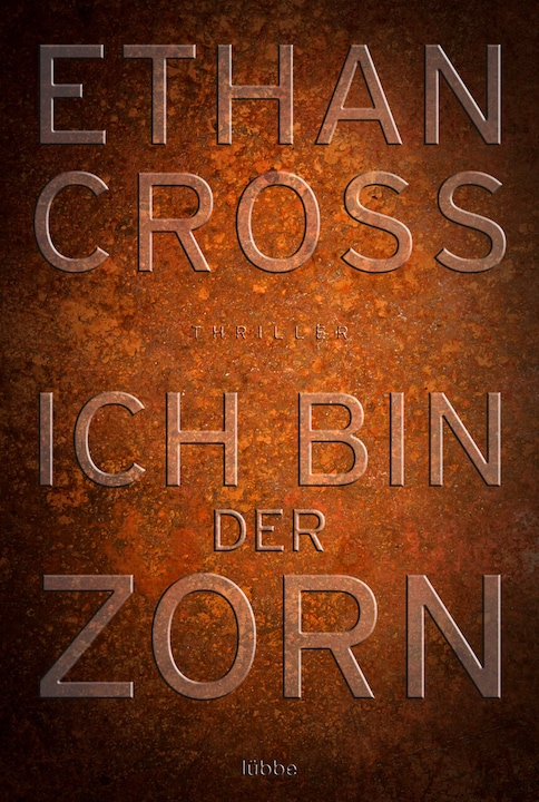 Produktbild Ich bin der Zorn (Deutsch, Ethan Cross, Dietmar Schmidt, 2016)