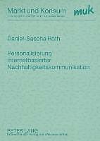 Produktbild Personalisierung internetbasierter Nachhaltigkeitskommunikation (Deutsch, Daniel-Sascha Roth, 2007)