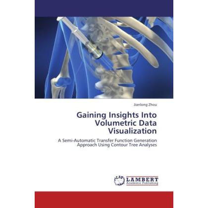 Gaining Insights Into Volumetric Data Visualization, Fachbücher von Jianlong Zhou