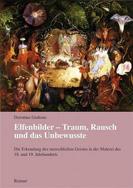 Produktbild Elfenbilder - Traum, Rausch und das Unbewusste (Deutsch, Dorothee Gerkens, 2009)