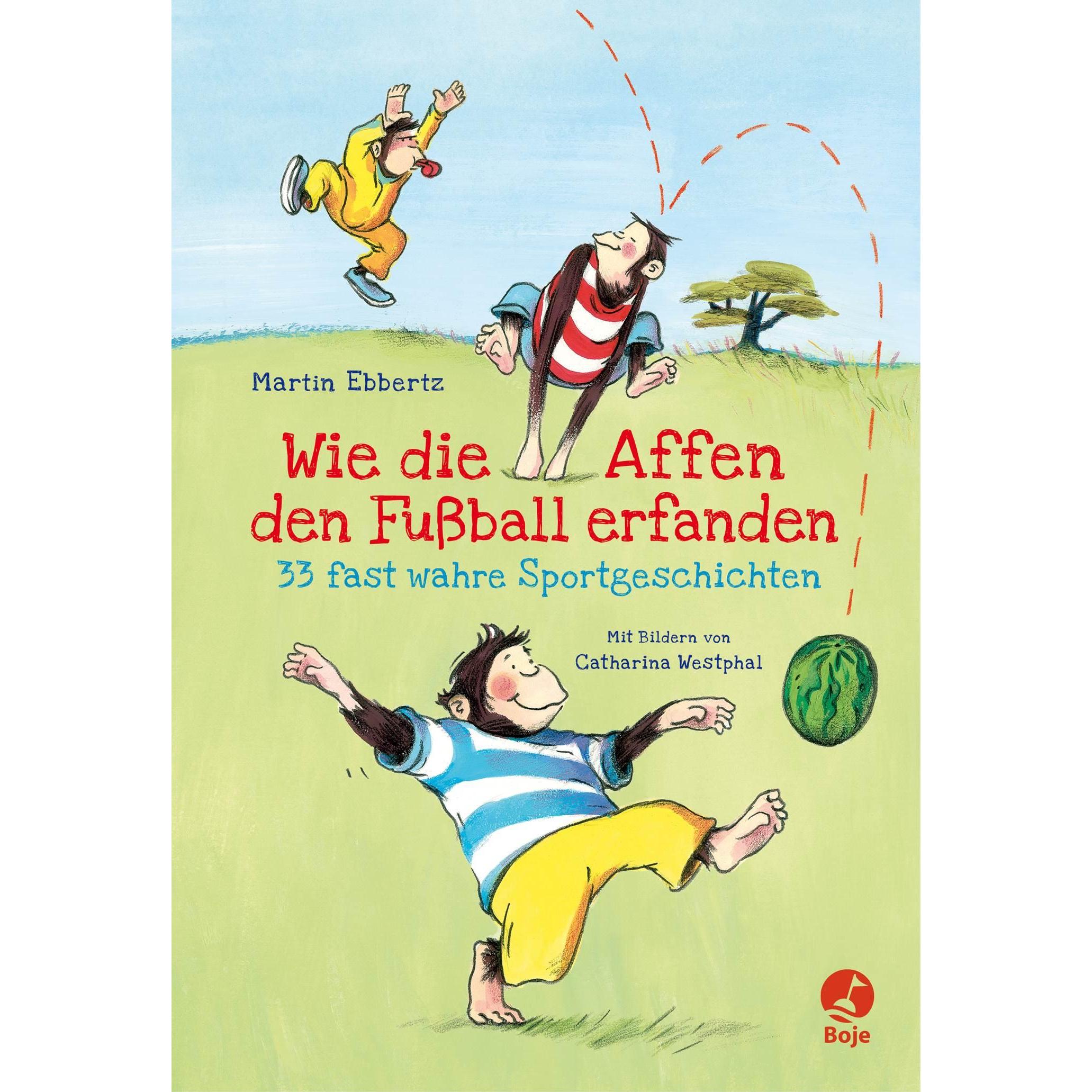 Wie die Affen den Fussball erfanden, Kinderbücher von Martin Ebbertz, Catharina Westphal