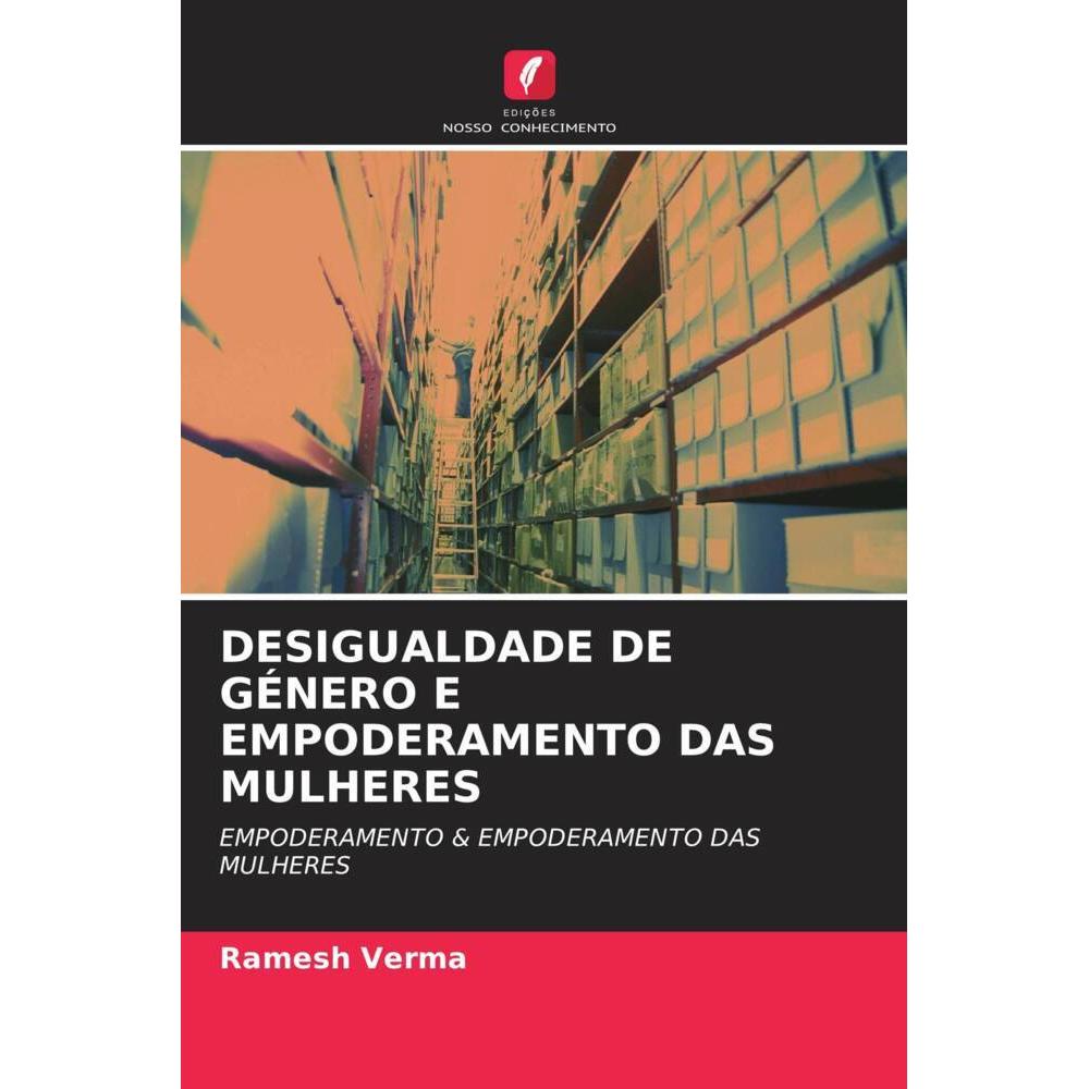 Desigualdade De Género E Empoderamento Das Mulheres, Fachbücher von Ramesh Verma