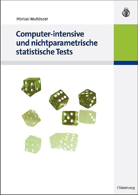 Produktbild Computer-intensive und nichtparametrische statistische Tests (Deutsch, Markus Neuhäuser, 2010)
