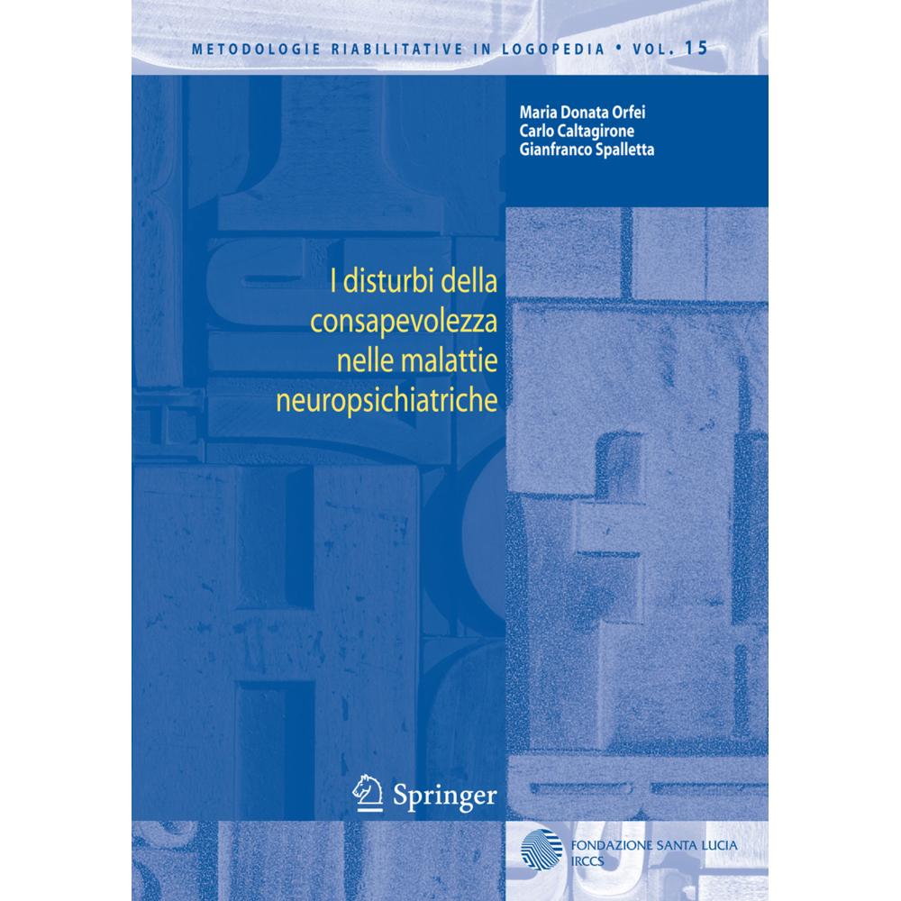 I disturbi della consapevolezza nelle malattie neuropsichiatriche, Fachbücher von Gianfranco Spalletta, Carlo Caltagiron...