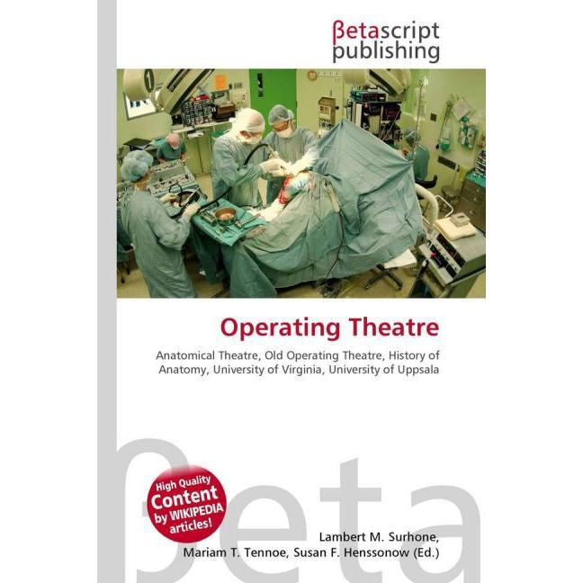 Operating Theatre, Fachbücher von Susan F. Marseken, Miriam T. Timpledon, Lambert M. Surhone