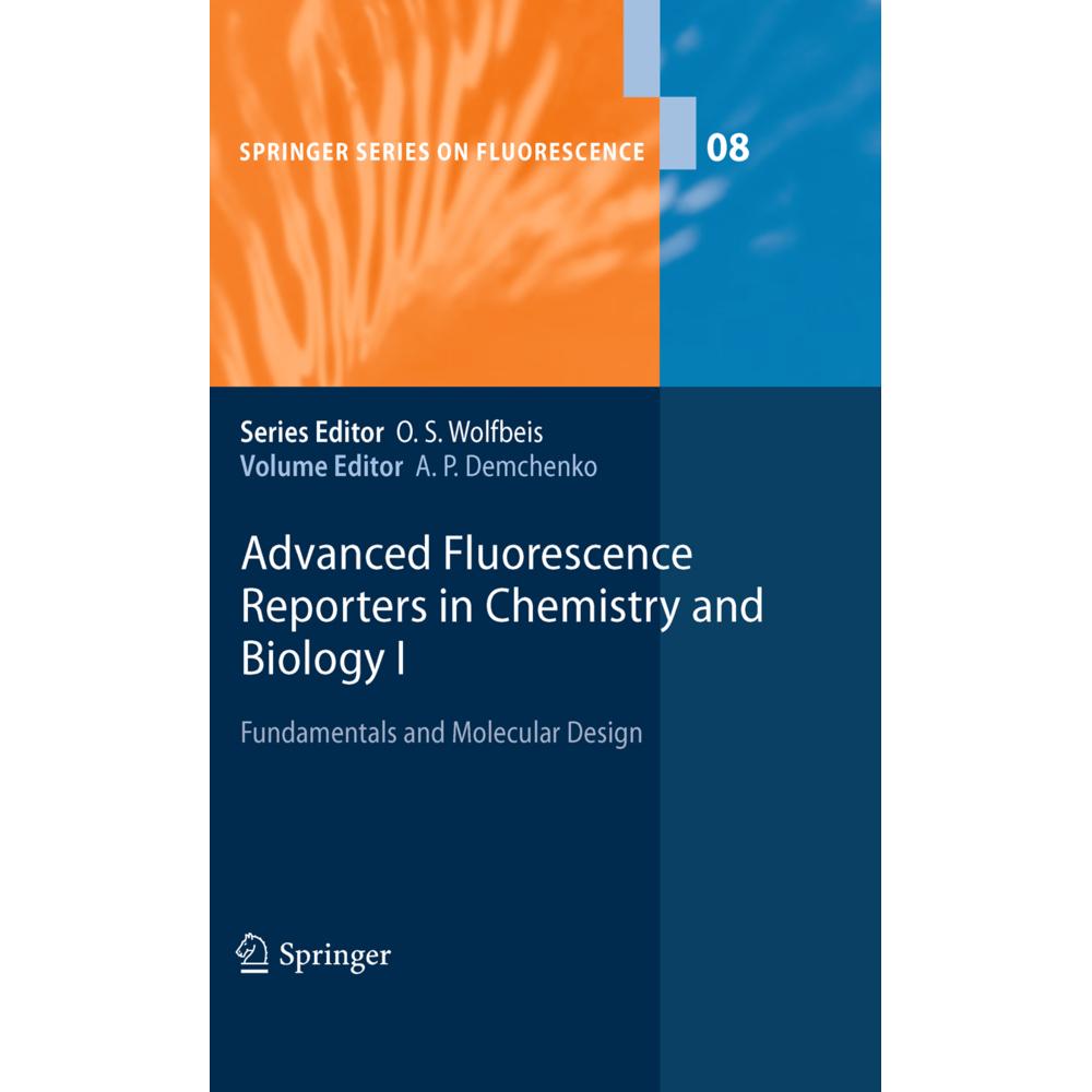 Advanced Fluorescence Reporters in Chemistry and Biology I, Fachbücher von Alexander P. Demchenko