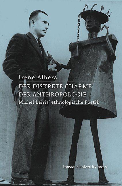 Produktbild Der Diskrete Charme der Anthropologie (Deutsch, Irene Albers, 2018)